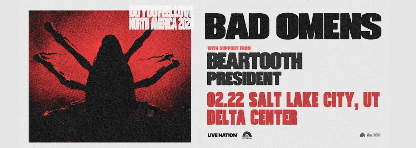 Bad Omens, Beartooth &amp; President